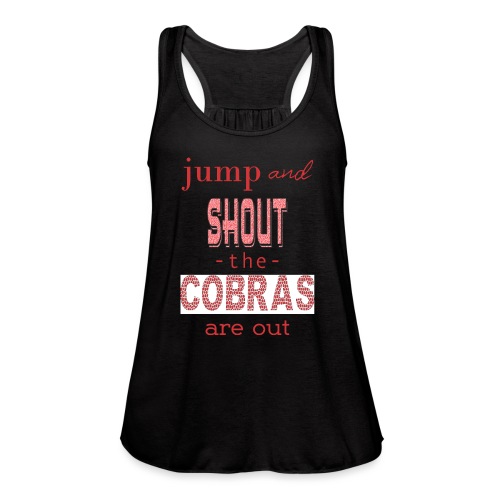 Cobras are out - Women's Flowy Tank Top by Bella
