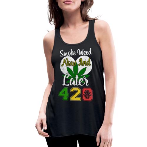 Funny 420 Always Smoking Weed Marijuana Design - Women's Flowy Tank Top by Bella