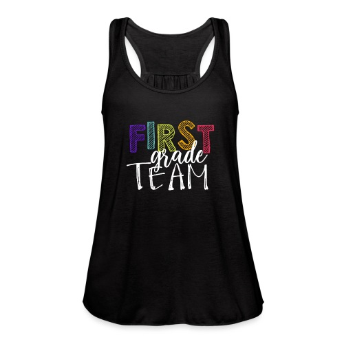 First Grade Team Grade Level Team Teacher T-Shirts - Women's Flowy Tank Top by Bella