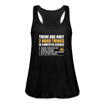 There Are Only 2 Hard Things In Computer Science - Women's Flowy Tank Top by Bella - black - Front - Julia (174cm)