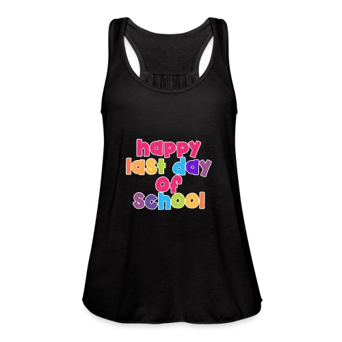 Happy Last Day of School Bubbles Teacher T-Shirts - Women's Flowy Tank Top by Bella