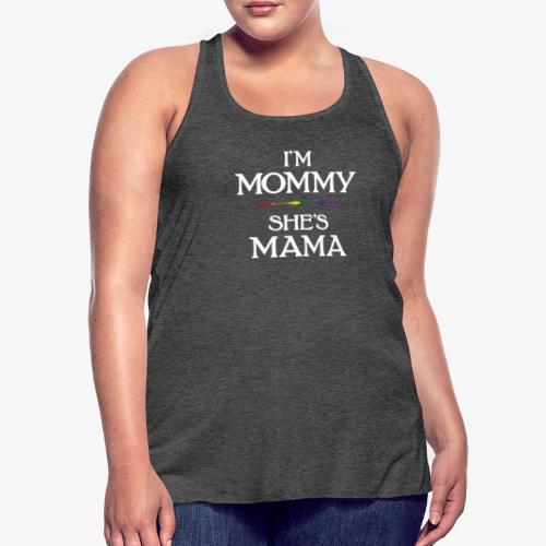I'm Mommy - She's Mama LGBTQ Lesbian Mothers Day - Women's Flowy Tank Top by Bella