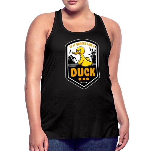 If it Quacks like a Duck - Women's Flowy Tank Top by Bella