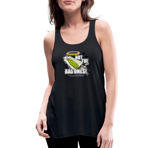 not the bad ones - Women's Flowy Tank Top by Bella