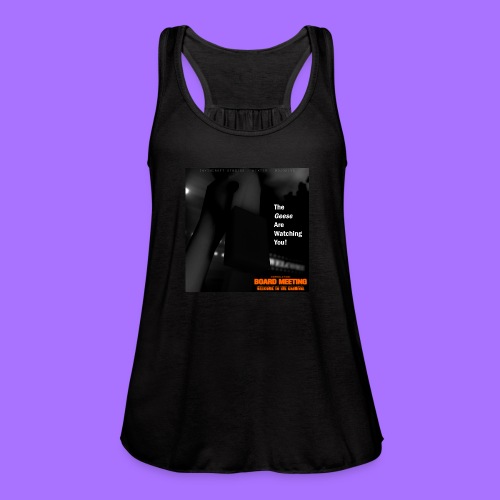 The Geese are Watching You (Album Cover Art) - Women's Flowy Tank Top by Bella