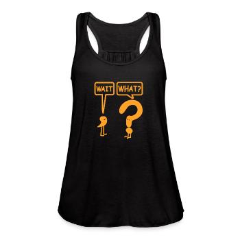 Wait What FUNNY - Women's Flowy Tank Top by Bella - black - Front - Julia (174cm)