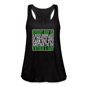 Every Day Is Fathers Day - Women's Flowy Tank Top by Bella - black - Front - Julia (174cm)