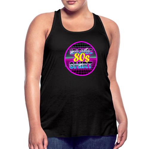 Ironic 80s Shirt - Women's Flowy Tank Top by Bella