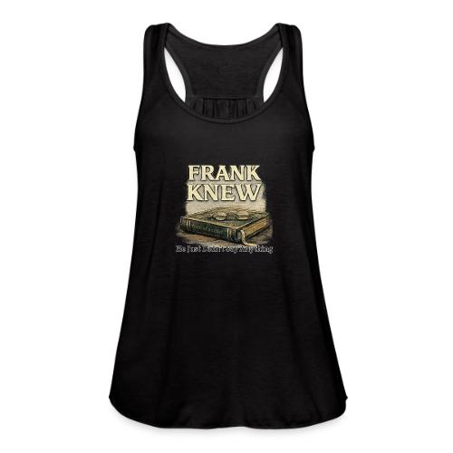 FRANK KNEW - Women's Flowy Tank Top by Bella