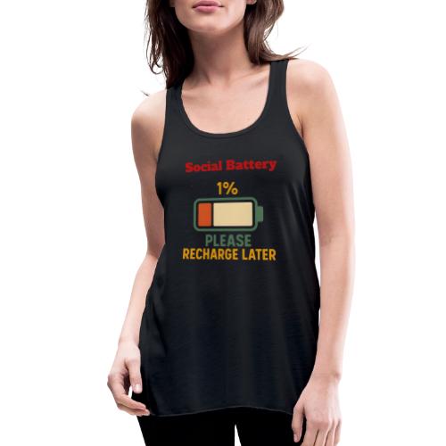 Social Battery 1 Percent Funny Saying tshirt - Women's Flowy Tank Top by Bella