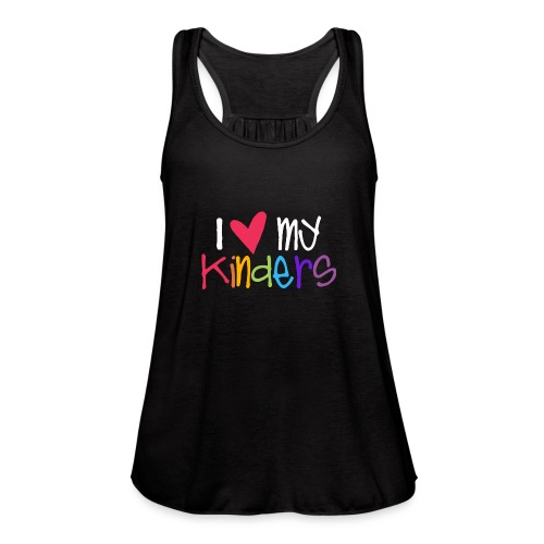 I Love My Kinders Teacher Shirt - Women's Flowy Tank Top by Bella