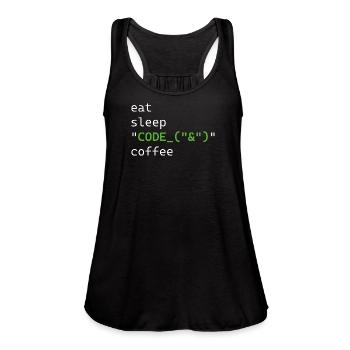 Code & Coffee: Eat Sleep Code - Women's Flowy Tank Top by Bella - black - Front - Julia (174cm)