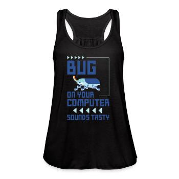Bug On Your Computer Sounds Tasty - Women's Flowy Tank Top by Bella - black - Front - Julia (174cm)