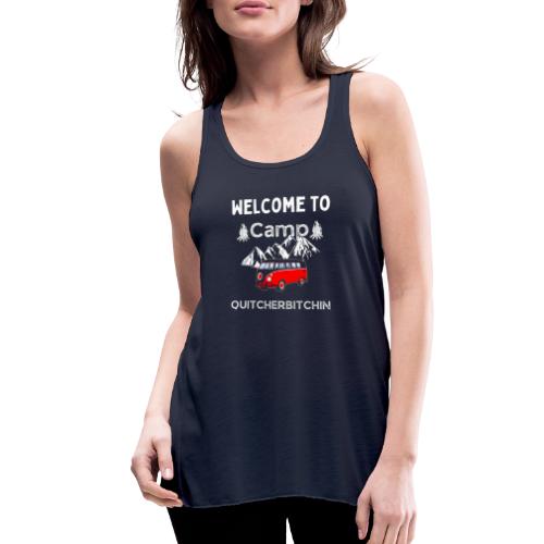 Welcome To Camp Quitcherbitchin Hiking & Camping - Women's Flowy Tank Top by Bella