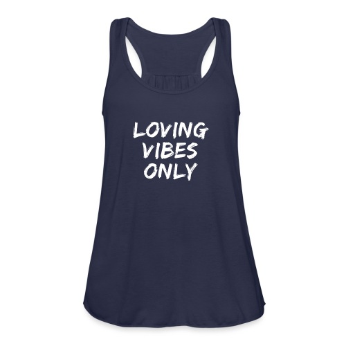 Loving Vibes Only - Women's Flowy Tank Top by Bella