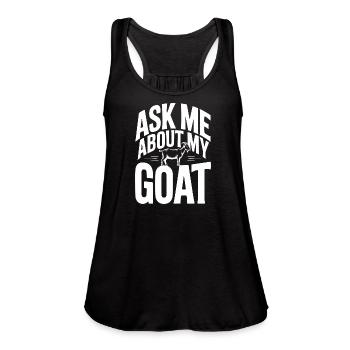 Ask Me About My Goat - Women's Flowy Tank Top by Bella - black - Front - Julia (174cm)