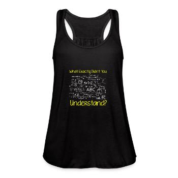 What Exactly Didn't You Understand - Women's Flowy Tank Top by Bella - black - Front - Julia (174cm)