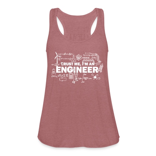 Trust Me, I'm Engineer - Women's Flowy Tank Top by Bella
