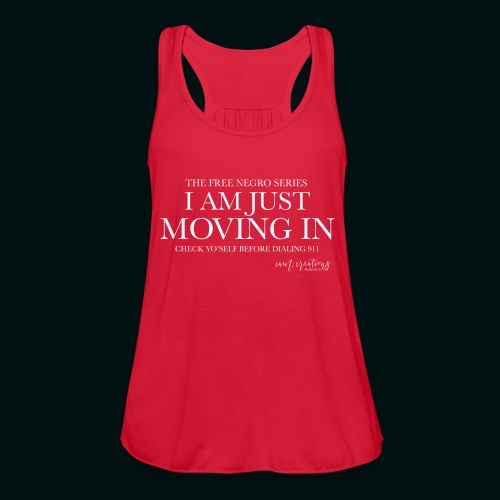 I AM JUST MOVING IN 2 - Women's Flowy Tank Top by Bella