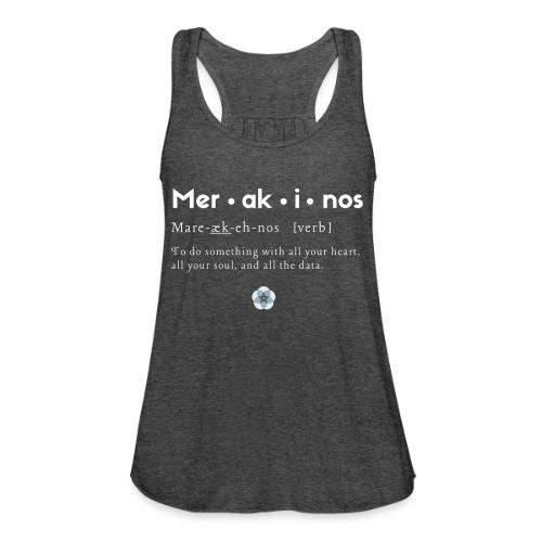 Merakinos definition with logo dark - Women's Flowy Tank Top by Bella