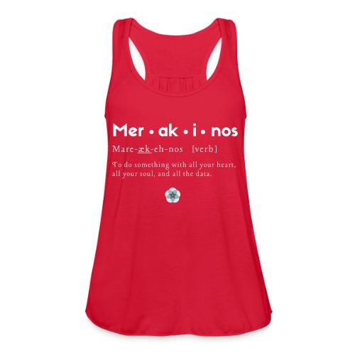 Merakinos definition with logo dark - Women's Flowy Tank Top by Bella