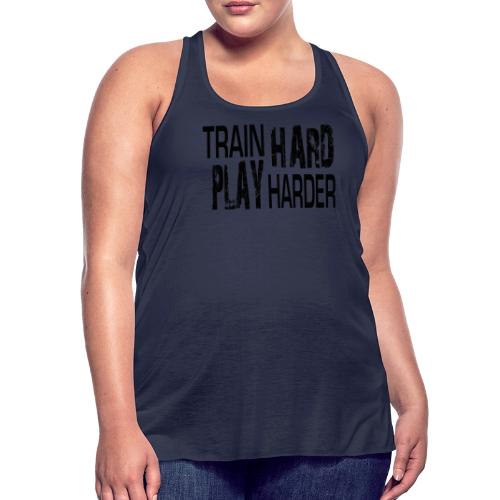 TRAIN HARD PLAY HARDER - Women's Flowy Tank Top by Bella