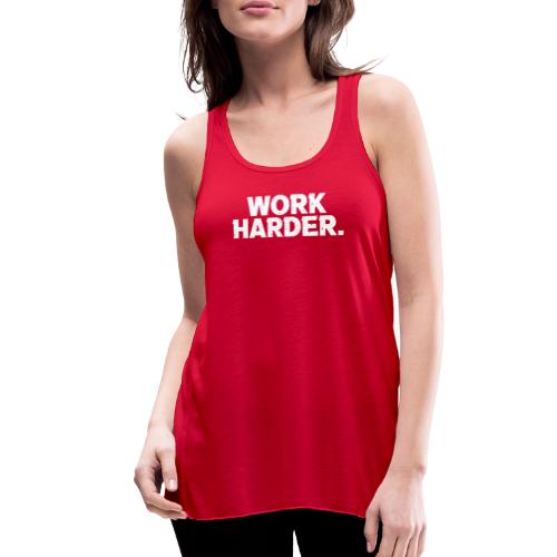 Work Harder distressed logo - Women's Flowy Tank Top by Bella
