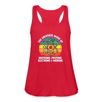 The Universe Of Neutrons Protons Morons Funny - Women's Flowy Tank Top by Bella - red - Front - Julia (174cm)