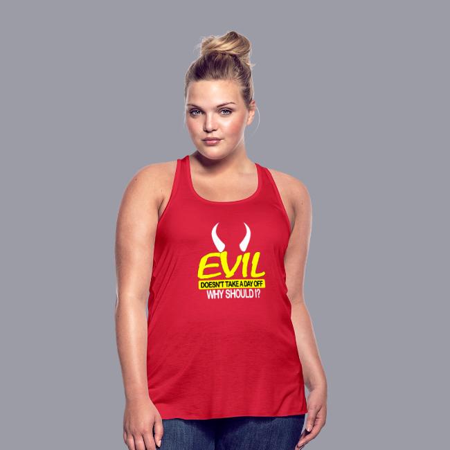 EVIL DOESN'T TAKE A DAY OFF