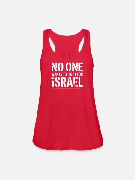 No-One-Wants-To-Fight-For-Israel - Women's Flowy Tank Top by Bella - red