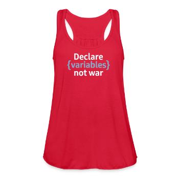 Declare Variables Not War Coding Humor - Women's Flowy Tank Top by Bella - red - Front - Julia (174cm)