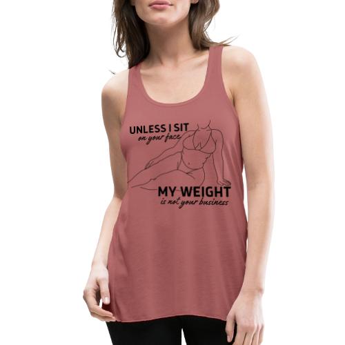 Unless I sit on Your Face - Women's Flowy Tank Top by Bella