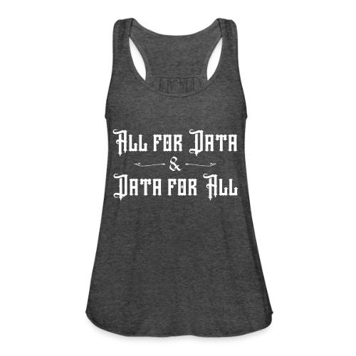 All for Data, Data for All (dark) - Women's Flowy Tank Top by Bella