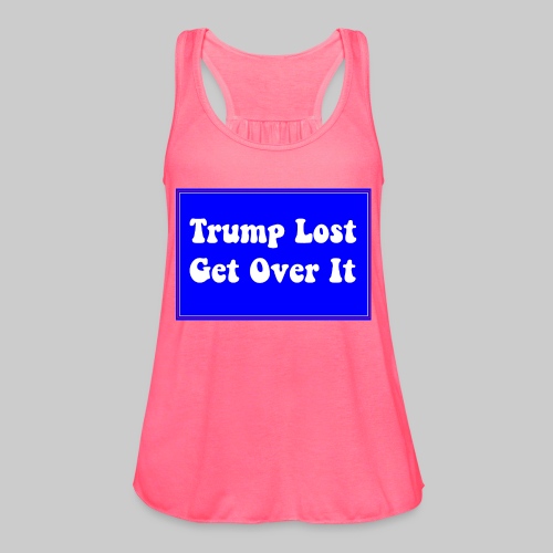 Trump Lost Get Over It - Women's Flowy Tank Top by Bella