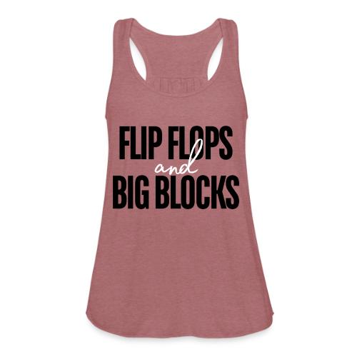 FLIP FLOPS AND BIG BLOCKS - Women's Flowy Tank Top by Bella