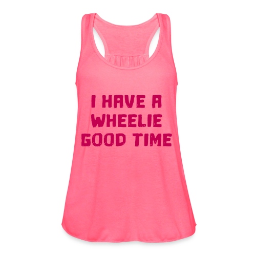 I have a wheelie good time as a wheelchair user - Women's Flowy Tank Top by Bella