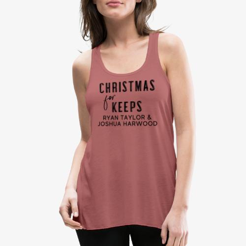 Christmas for Keeps Title Block - Black Font - Women's Flowy Tank Top by Bella