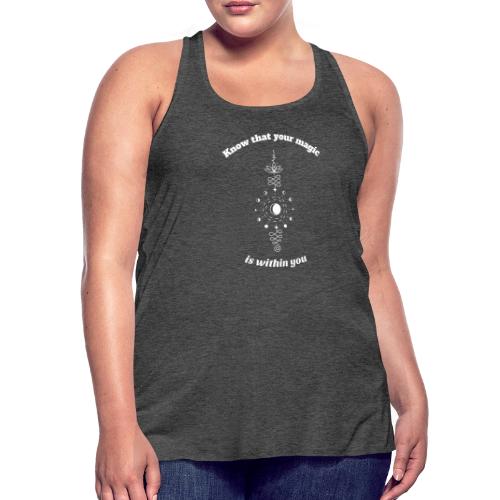Know The Magic Is Within You - Women's Flowy Tank Top by Bella