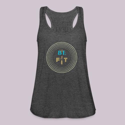 Be Fit - Women's Flowy Tank Top by Bella