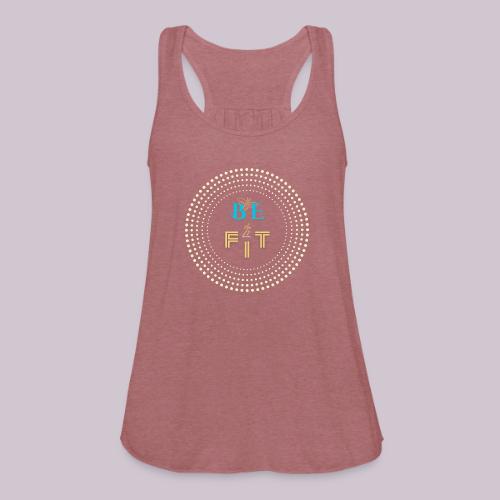 Be Fit - Women's Flowy Tank Top by Bella