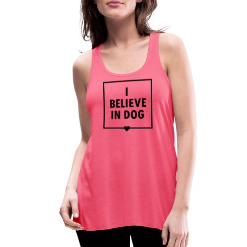 I Believe in Dog - Dark Design - Women's Flowy Tank Top by Bella