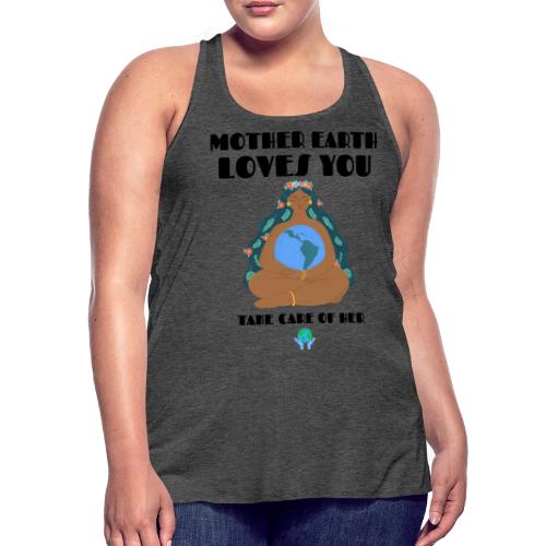 Mother Earth Loves You - Women's Flowy Tank Top by Bella