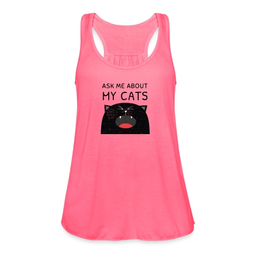 Ask Me About My Cats Shirt Proud Cat Mom T-shirt - Women's Flowy Tank Top by Bella