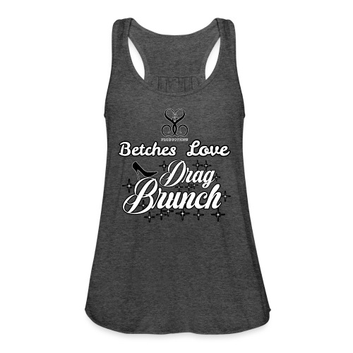 betches love brunch - Women's Flowy Tank Top by Bella