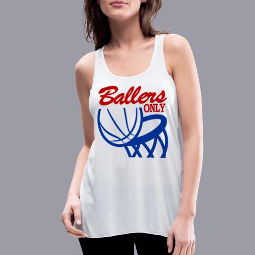 BALLERS ONLY - Women's Flowy Tank Top by Bella