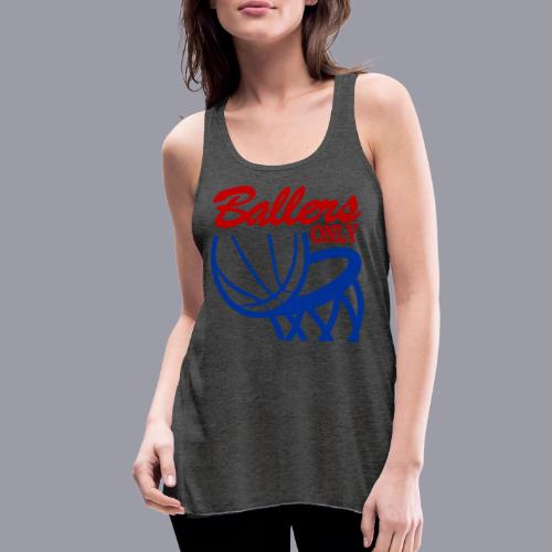 BALLERS ONLY - Women's Flowy Tank Top by Bella