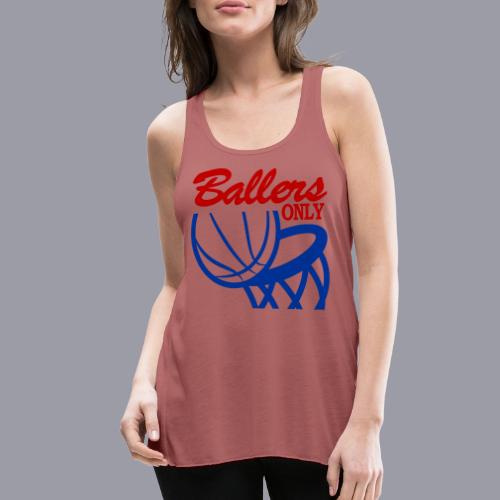BALLERS ONLY - Women's Flowy Tank Top by Bella