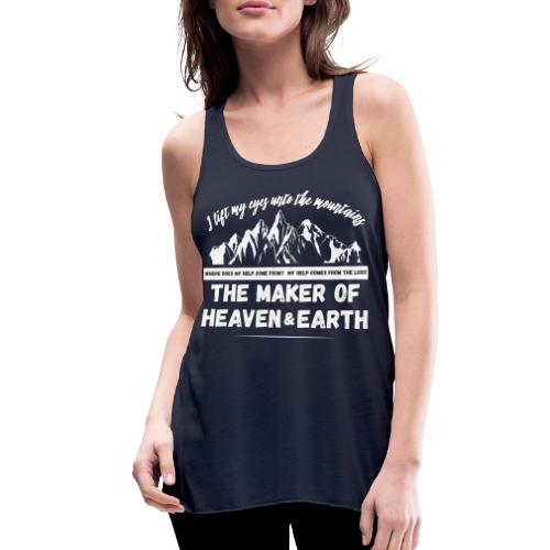 Maker of heaven and earth psalms 121:1 - Women's Flowy Tank Top by Bella