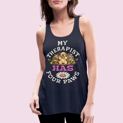 My Therapist Has Four Paws - Women's Flowy Tank Top by Bella