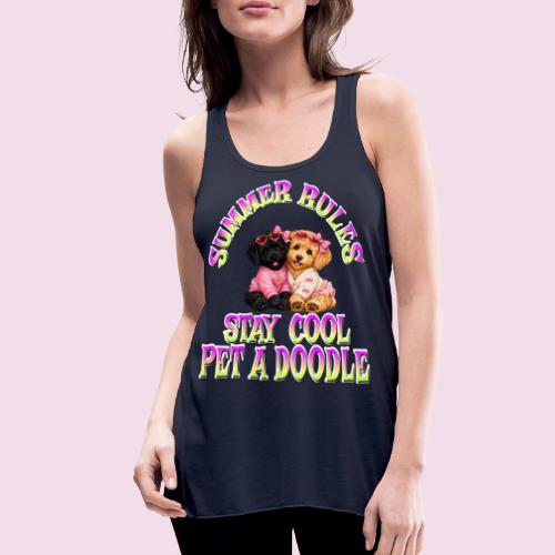 Summer Rules Stay Cool Pet A Doodle Cute Doodle - Women's Flowy Tank Top by Bella